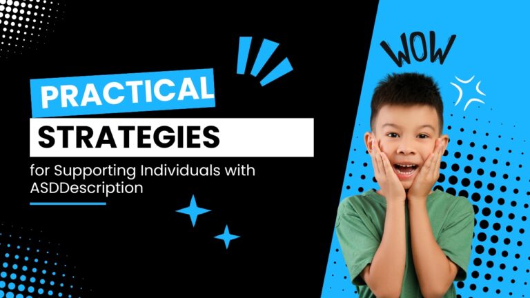 Practical Strategies for Supporting Individuals with ASD Description: